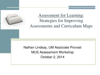 Assessment for Learning : Strategies for Improving Assessments and Curriculum Maps