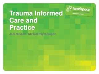 Trauma Informed Care and Practice