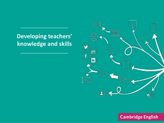 Developing teachers’ knowledge and skills
