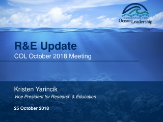 R&amp;E Update COL October 2018 Meeting