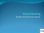 Cloud Hosting - Benefits of Cloud Server Hosting
