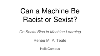 Can a Machine Be Racist or Sexist?