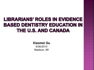 Librarians’ Roles in Evidence Based Dentistry Education in the U.S. and Canada