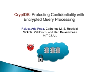 CryptDB : Protecting Confidentiality with Encrypted Query Processing