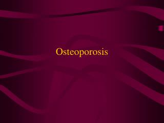 Osteoporosis