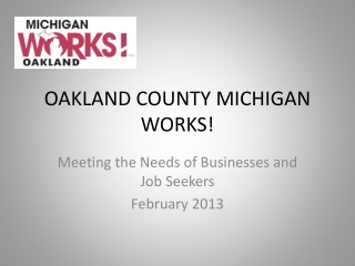 OAKLAND COUNTY MICHIGAN WORKS!