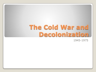 The Cold War and Decolonization