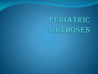 Pediatric Orthoses