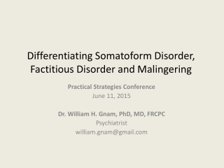 Differentiating Somatoform Disorder, Factitious Disorder and Malingering