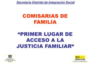 COMISARIAS DE FAMILIA “PRIMER LUGAR DE ACCESO A LA JUSTICIA FAMILIAR ”