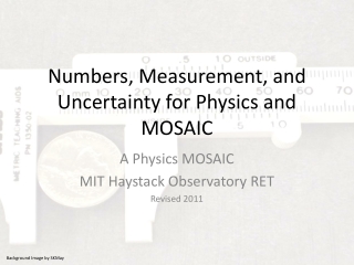 Numbers, Measurement, and Uncertainty for Physics and MOSAIC