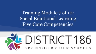 Training Module 7 of 10: Social Emotional Learning Five Core Competencies