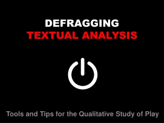 DEFRAGGING TEXTUAL ANALYSIS