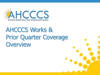 AHCCCS Works &amp; Prior Quarter Coverage Overview