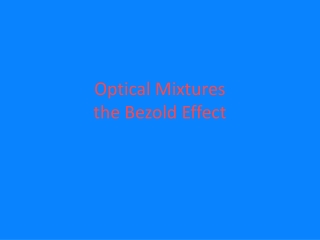 Optical Mixtures the Bezold Effect
