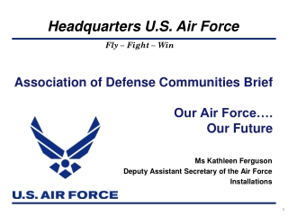 Association of Defense Communities Brief Our Air Force…. Our Future