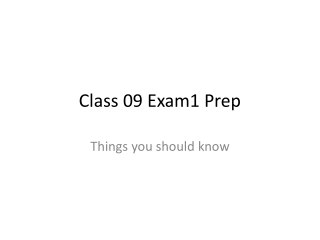 Class 09 Exam1 Prep