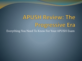 APUSH Review: The Progressive Era