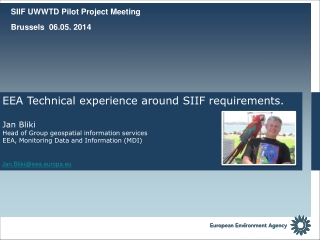 EEA Technical experience around SIIF requirements. Jan Bliki