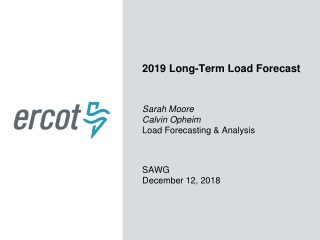 2019 Long-Term Load Forecast Sarah Moore Calvin Opheim Load Forecasting &amp; Analysis SAWG