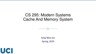 CS 295: Modern Systems Cache And Memory System