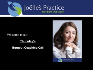 Welcome to our Thursday’s Burnout Coaching Call