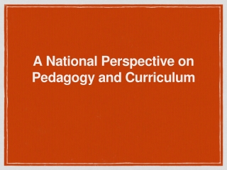 A National Perspective on Pedagogy and Curriculum