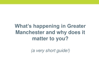 What’s happening in Greater Manchester and why does it matter to you? (a very short guide!)