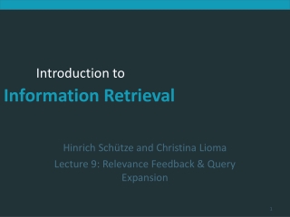 Hinrich Schütze and Christina Lioma Lecture 9: Relevance Feedback &amp; Query Expansion