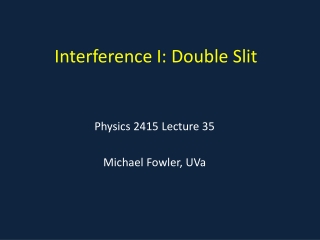 Interference I: Double Slit