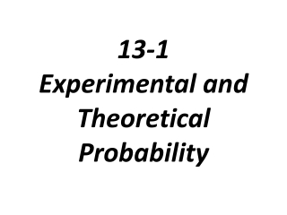 13-1 Experimental and Theoretical Probability