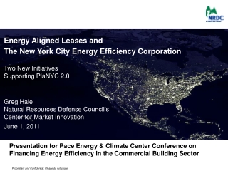 Energy Aligned Leases and The New York City Energy Efficiency Corporation Two New Initiatives