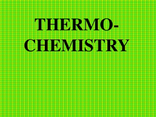 THERMO-CHEMISTRY