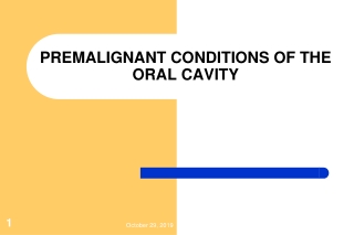 PREMALIGNANT CONDITIONS OF THE ORAL CAVITY