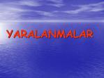 YARALANMALAR