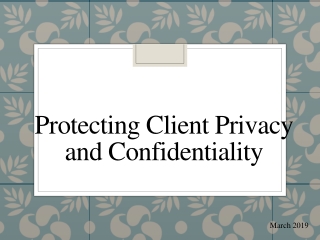 Protecting Client Privacy and Confidentiality