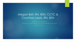 Megan Bell, RN, BSN, CCTC &amp; Courtney Lepis, RN, BSN