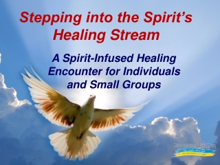 A Spirit-Infused Healing Encounter for Individuals and Small Groups