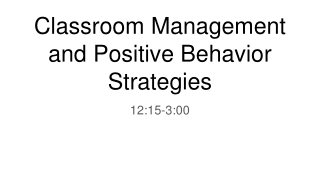 Classroom Management and Positive Behavior Strategies