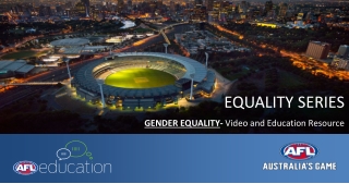 EQUALITY SERIES GENDER EQUALITY - Video and Education Resource