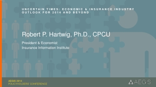 Uncertain Times: Economic &amp; Insurance Industry Outlook for 2014 and Beyond