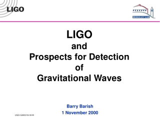 LIGO and Prospects for Detection of Gravitational Waves
