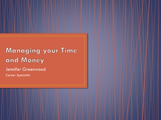 Managing your Time and Money