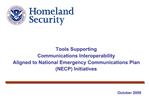 Tools Supporting Communications Interoperability Aligned to National Emergency Communications Plan NECP Initiatives