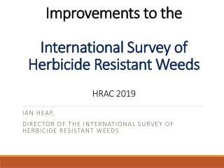 Improvements to the International Survey of Herbicide Resistant Weeds HRAC 2019