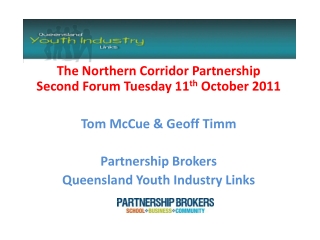 The Northern Corridor Partnership Second Forum Tuesday 11 th October 2011