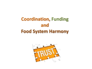 Coordination, Funding and Food System Harmony