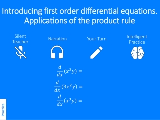 Introducing first order differential equations. Applications of the product rule