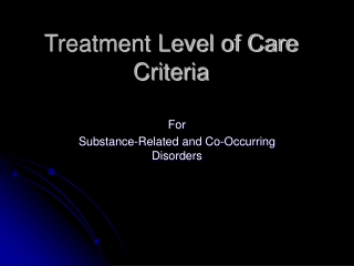 Treatment Level of Care Criteria