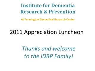 Institute for Dementia Research &amp; Prevention At Pennington Biomedical Research Center